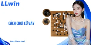 Cách Chơi Cờ Vây Cơ Bản Cho Người Mới Bắt Đầu Tại LLWIN