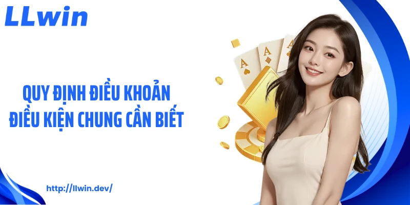 Quy định điều khoản điều kiện chung cần biết